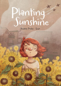 Planting Sunshine by Andrée Poulin, illustrated by Enzo.